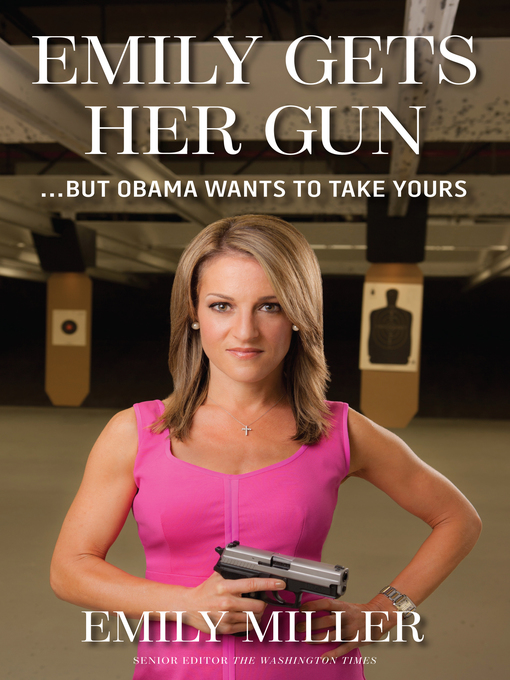 Title details for Emily Gets Her Gun by Emily Miller - Available